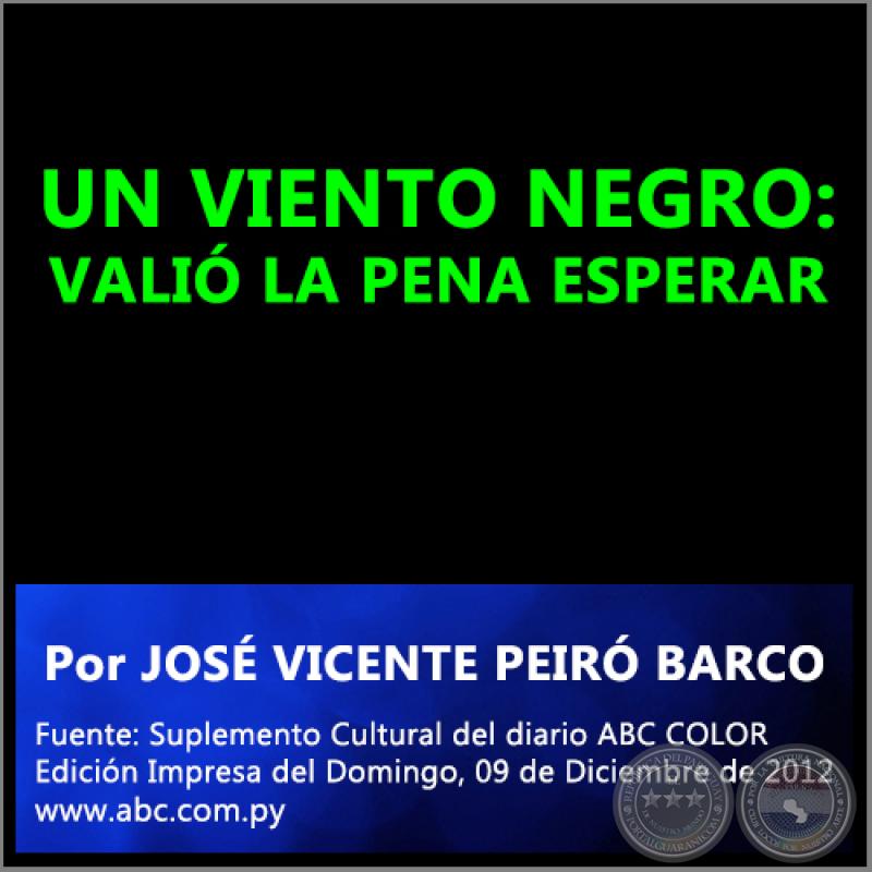 UN VIENTO NEGRO: VALIÓ LA PENA ESPERAR - Por JOSÉ VICENTE PEIRÓ BARCO - Domingo, 09 de Diciembre de 2012